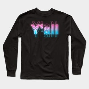 y'all Long Sleeve T-Shirt